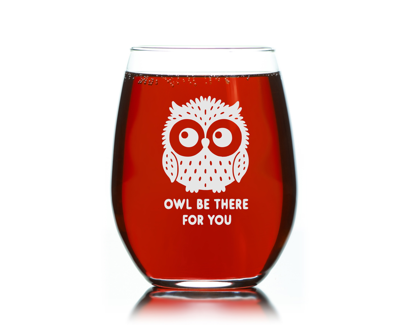 Owl Be There For You Stemless Wine Glass - Owl Themed Gift for Women and Men - 17 oz.