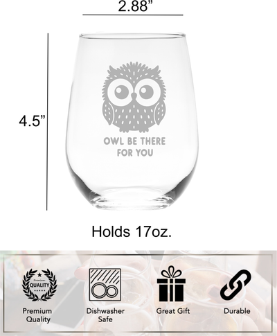 Owl Be There For You Stemless Wine Glass - Owl Themed Gift for Women and Men - 17 oz.