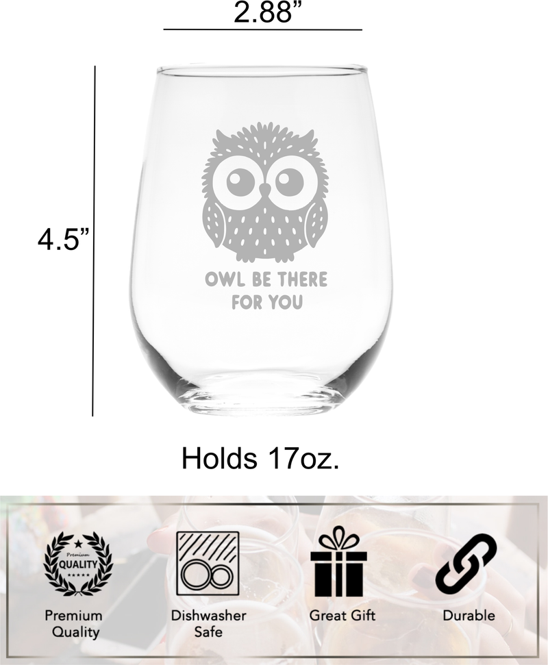 Owl Be There For You Stemless Wine Glass - Owl Themed Gift for Women and Men - 17 oz.