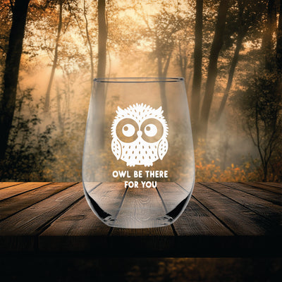 Owl Be There For You Stemless Wine Glass - Owl Themed Gift for Women and Men - 17 oz.