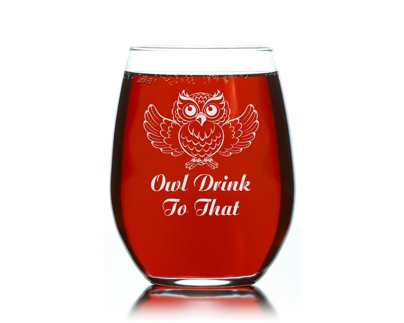 Owl Drink To That Stemless Wine Glass - Funny Owl Themed Gifts for Women and Men -  17 oz.