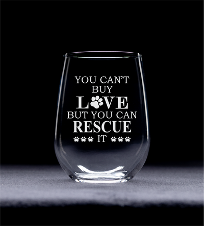 You Can't  Buy Love But You Can Rescue It Stemless Wine Glass, 17 oz - Gift for Cat and Dog Lovers