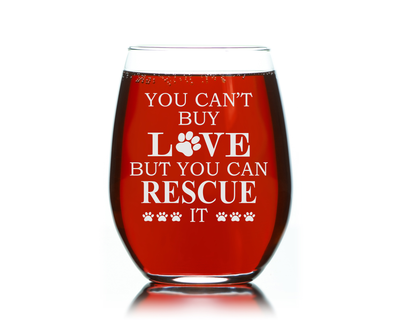 You Can't  Buy Love But You Can Rescue It Stemless Wine Glass, 17 oz - Gift for Cat and Dog Lovers