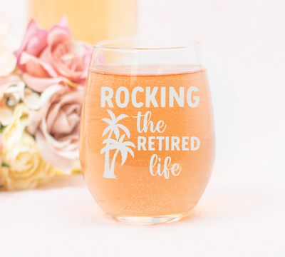 Rocking the Retired Life Stemless Wine Glass -  17 oz  -  Gift For Retired Person - Retirement Themed Gift for Men and Women
