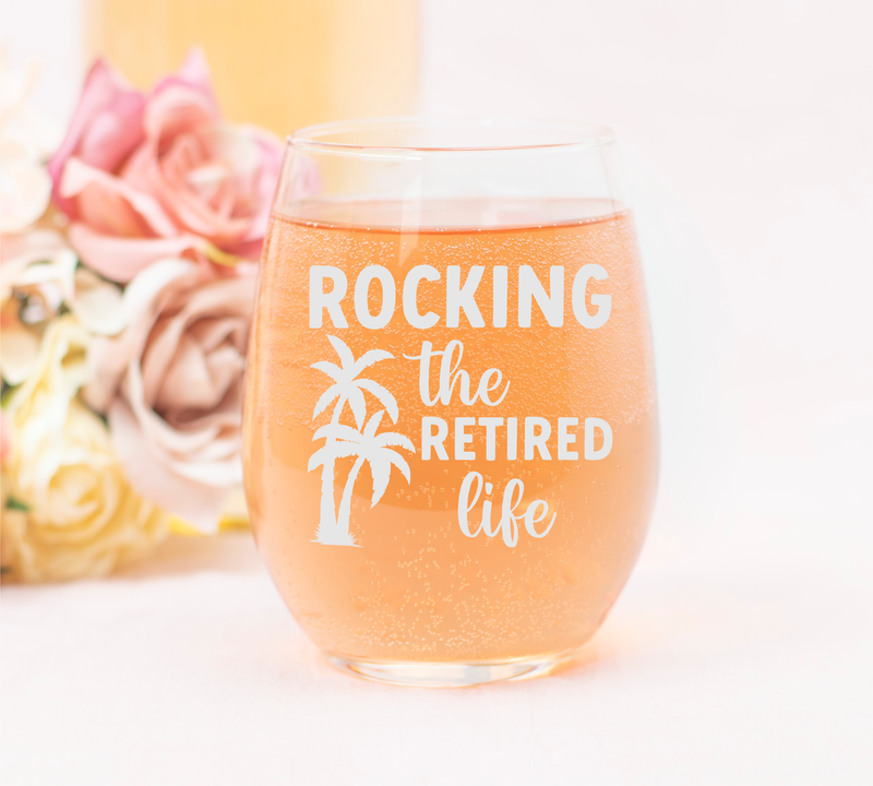 Rocking the Retired Life Stemless Wine Glass -  17 oz  -  Gift For Retired Person - Retirement Themed Gift for Men and Women