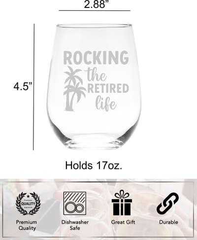 Rocking the Retired Life Stemless Wine Glass -  17 oz  -  Gift For Retired Person - Retirement Themed Gift for Men and Women