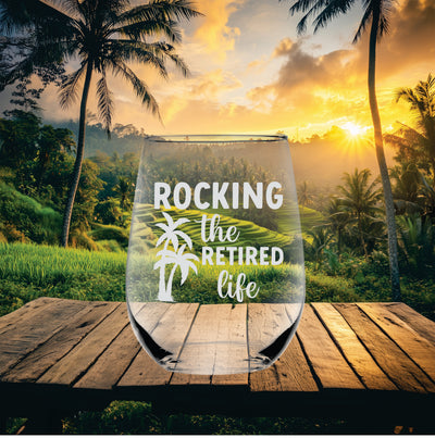 Rocking the Retired Life Stemless Wine Glass -  17 oz  -  Gift For Retired Person - Retirement Themed Gift for Men and Women