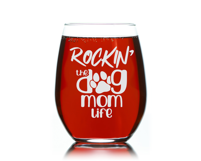 Rockin' the Dog Mom Life 17 oz Stemless Wine Glass - Dog Themed Gift for Women