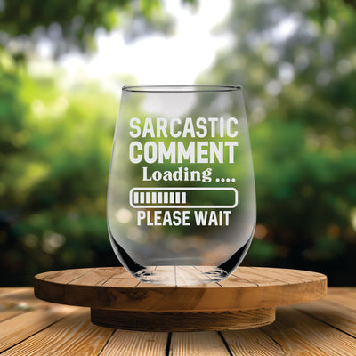 Sarcastic Comment Loading Please Wait Funny Stemless Wine Glass for Women and Men - 17 oz. (Style S1)