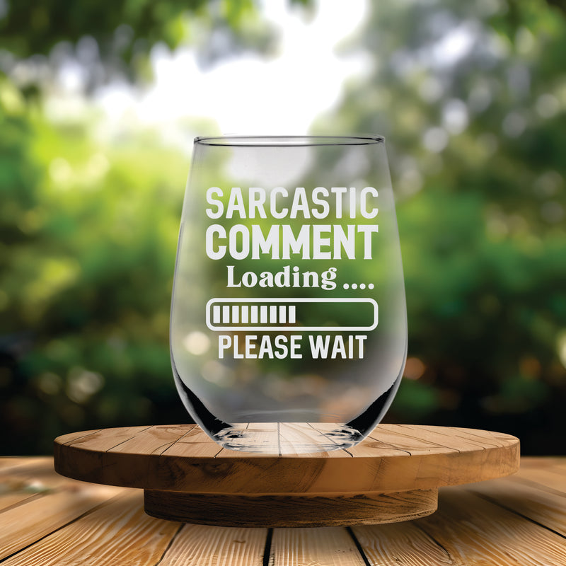 Sarcastic Comment Loading Please Wait Funny Stemless Wine Glass for Women and Men - 17 oz. (Style S1)