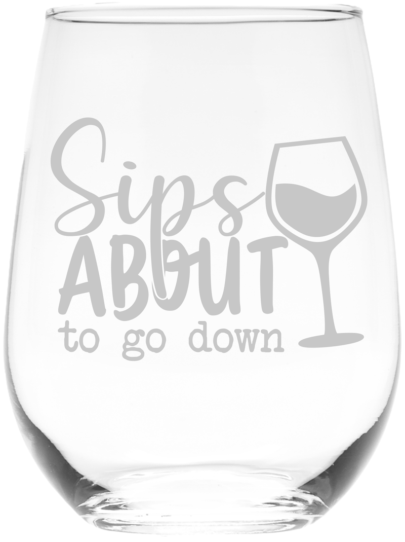 Sips About To Go Down Funny Stemless Wine Glass for Women and Men - 17