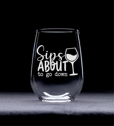 Sips About To Go Down Funny Stemless Wine Glass for Women and Men - 17