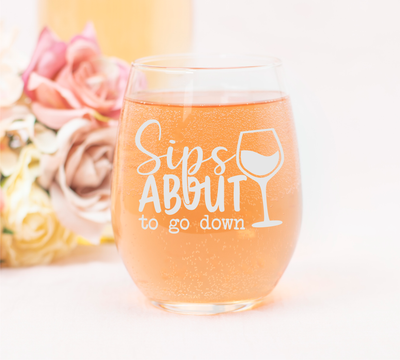 Sips About To Go Down Funny Stemless Wine Glass for Women and Men - 17