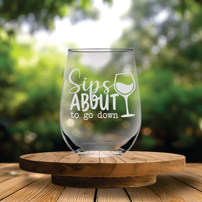 Sips About To Go Down Funny Stemless Wine Glass for Women and Men - 17