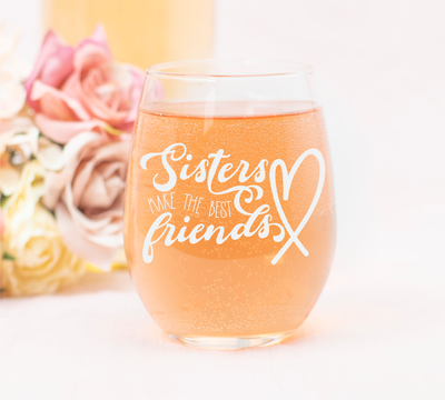 Sisters Make the Best Friends Stemless Wine Glass - Sister Themed Gift for Women - 17 oz.