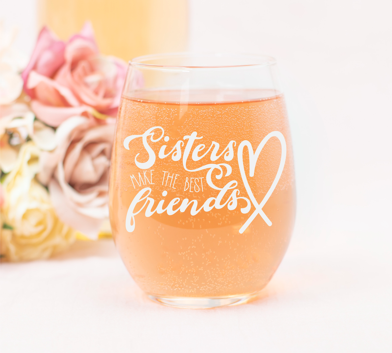 Sisters Make the Best Friends Stemless Wine Glass - Sister Themed Gift for Women - 17 oz.