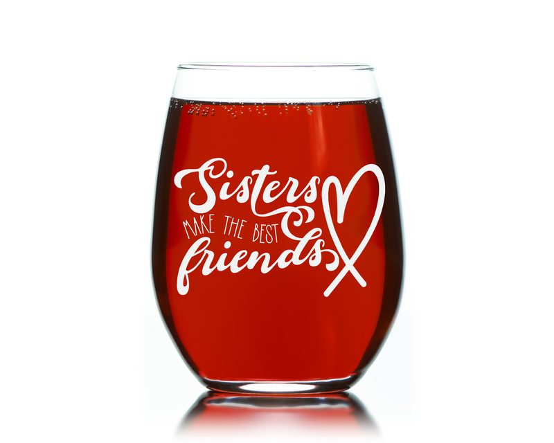 Sisters Make the Best Friends Stemless Wine Glass - Sister Themed Gift for Women - 17 oz.