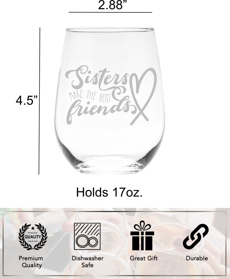 Sisters Make the Best Friends Stemless Wine Glass - Sister Themed Gift for Women - 17 oz.