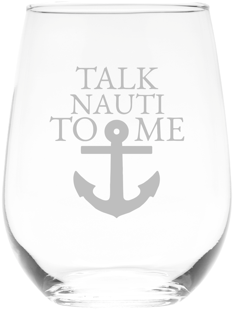 Talk Nauti To Me Stemless Wine Glass - Funny Nautical Gift for Women and Men - 17 oz.
