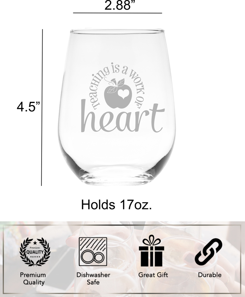 Teaching Is a Work of Heart 17 oz. Stemless Wine Glass - Teacher Themed Gift for Women and Men