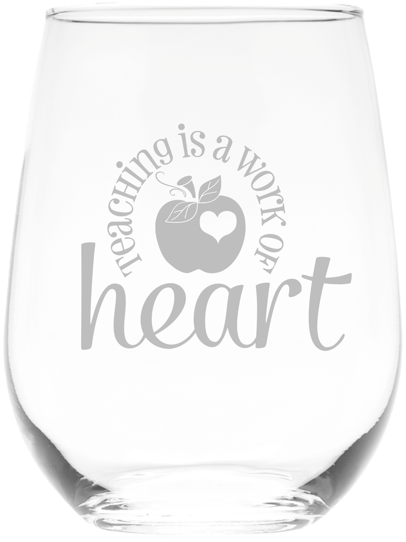 Teaching Is a Work of Heart 17 oz. Stemless Wine Glass - Teacher Themed Gift for Women and Men