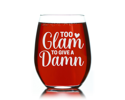 Too Glam to Give a Damn Stemless Wine Glass - Funny Gifts for Women - 17 oz.