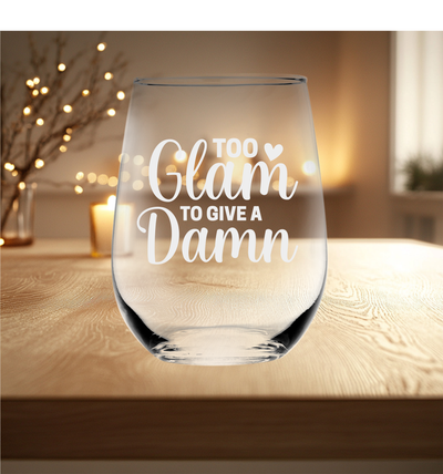 Too Glam to Give a Damn Stemless Wine Glass - Funny Gifts for Women - 17 oz.