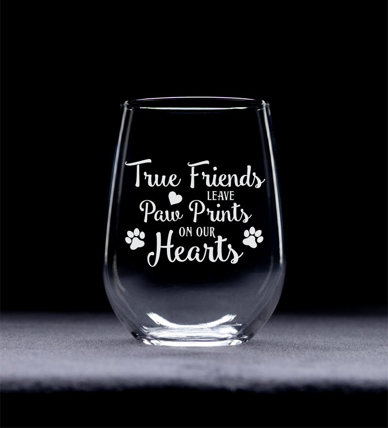 True Friends Leave Paw Prints On Our Hearts, Stemless Wine Glass - Dog and Cat Lover Gift for Women and Men -17 oz.