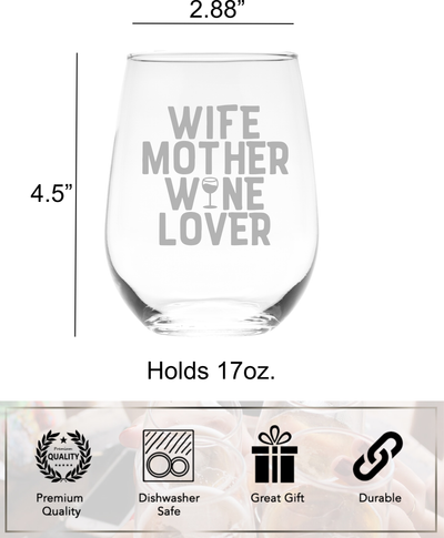 Wife Mother Wine Lover Stemless Wine Glass - Gift for Moms - 17 oz.