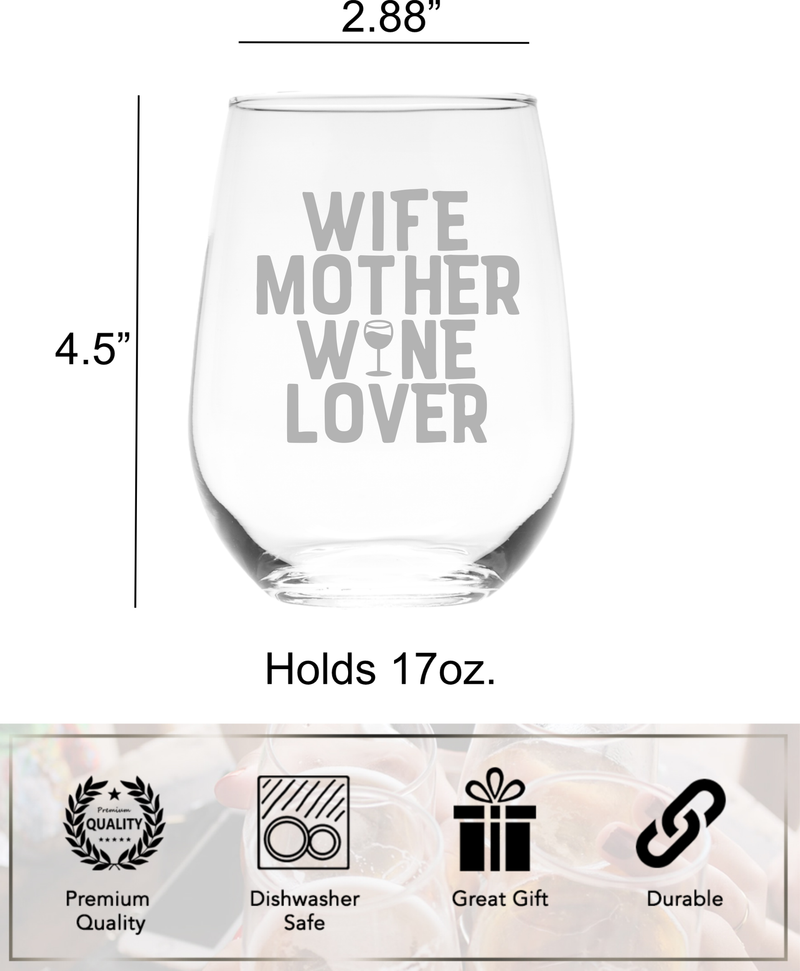 Wife Mother Wine Lover Stemless Wine Glass - Gift for Moms - 17 oz.