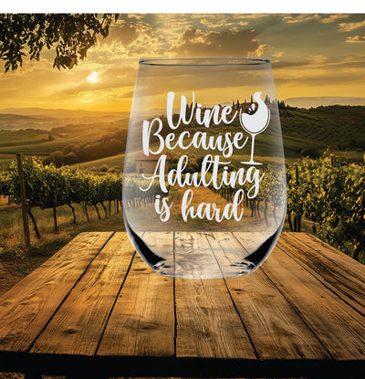 Wine Because Adulting is Hard Stemless Wine Glass - Funny Gift for Women and Men - 17 oz.