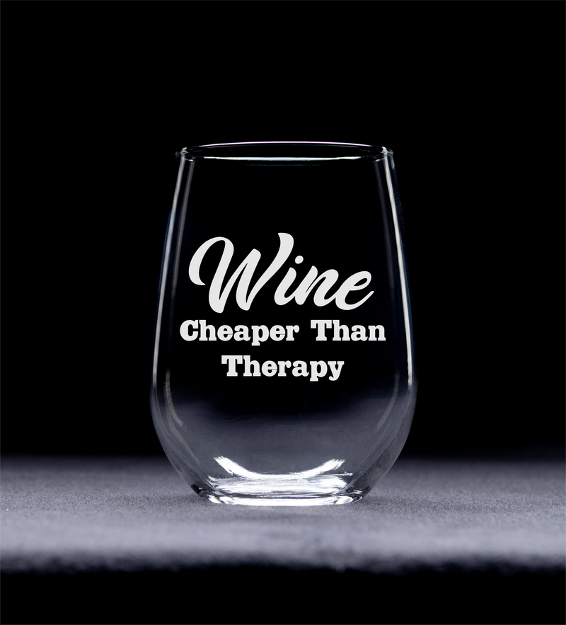 Wine Cheaper Than Therapy - Stemless Wine Glass - Wine Lover Themed Gift for Women and Men - 17 oz.