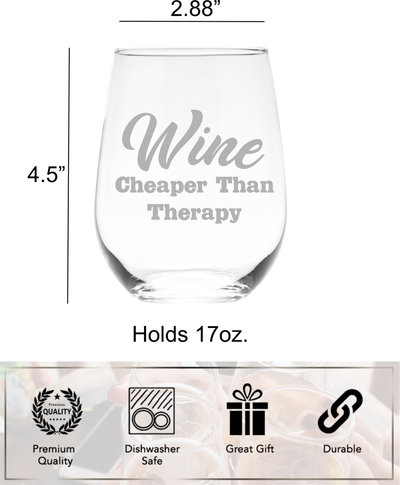Wine Cheaper Than Therapy - Stemless Wine Glass - Wine Lover Themed Gift for Women and Men - 17 oz.