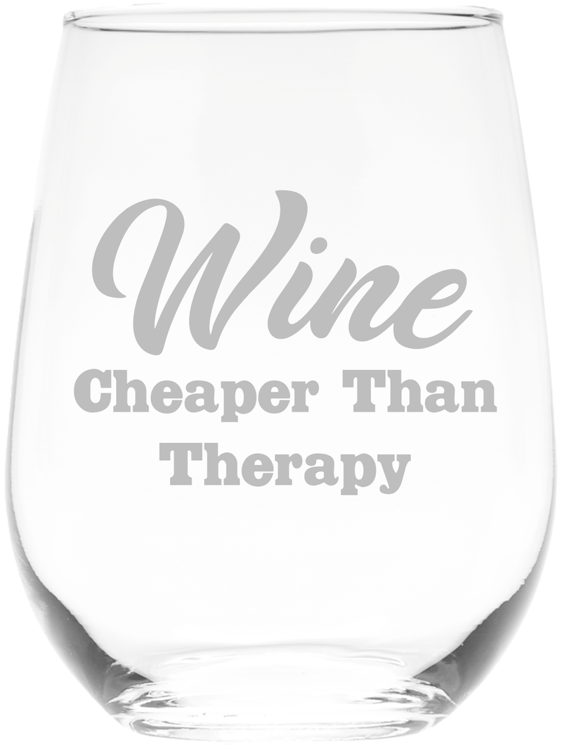 Wine Cheaper Than Therapy - Stemless Wine Glass - Wine Lover Themed Gift for Women and Men - 17 oz.