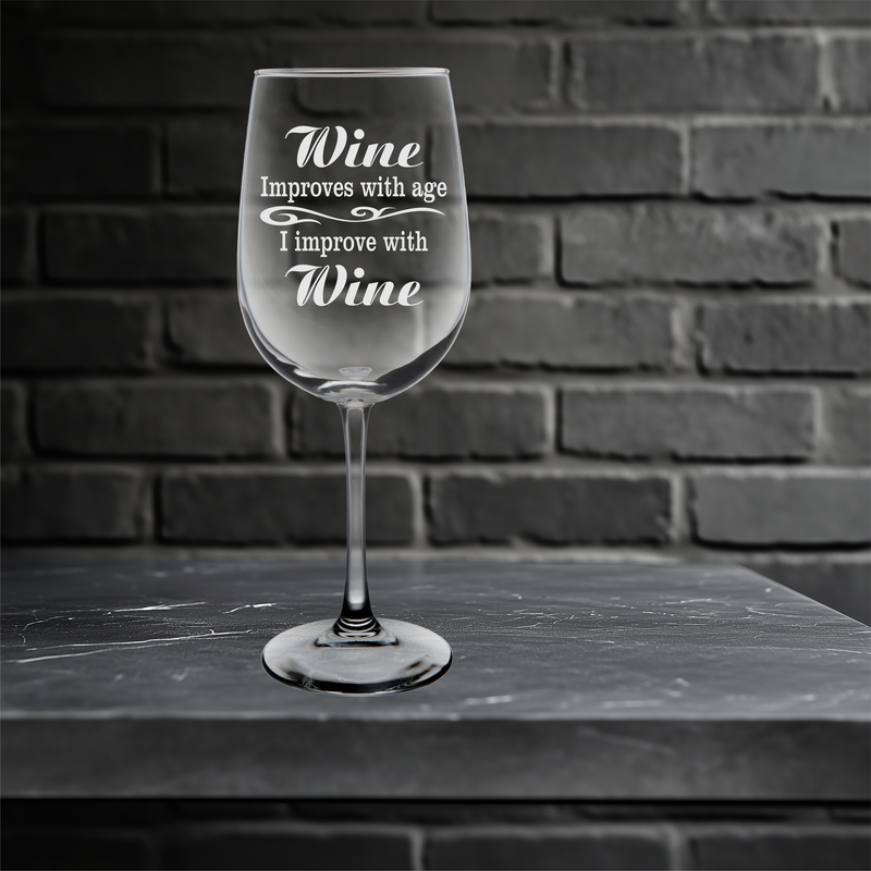 Wine Improves with Age I Improve with Wine Funny Wine Glass - Funny Themed Gift for Men and Women - 19 oz.