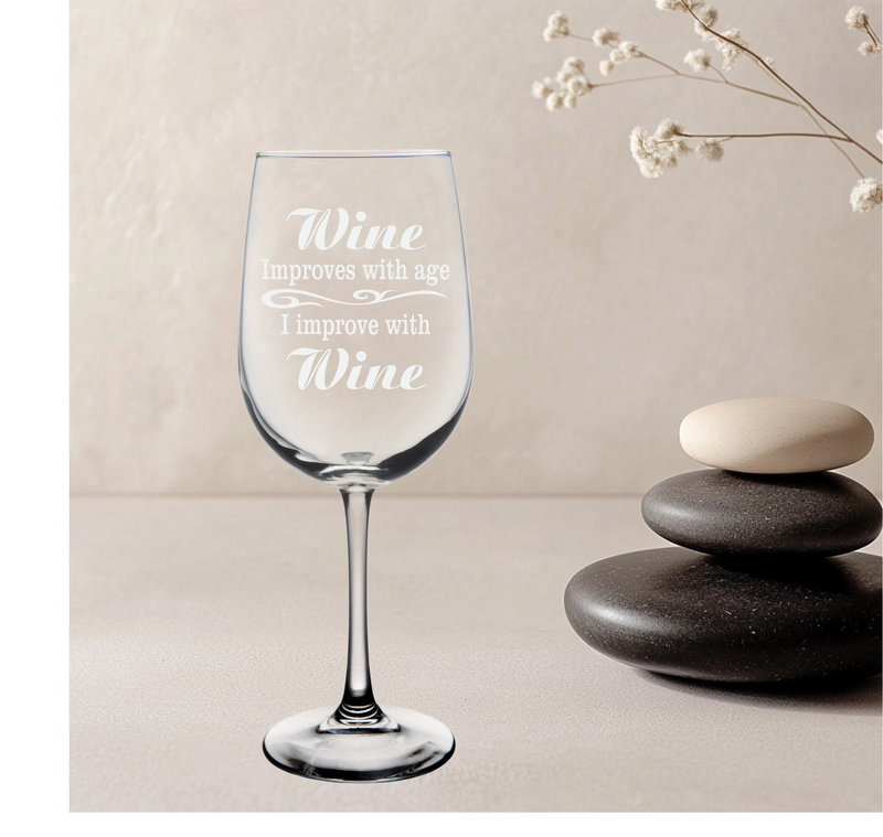 Wine Improves with Age I Improve with Wine Funny Wine Glass - Funny Themed Gift for Men and Women - 19 oz.