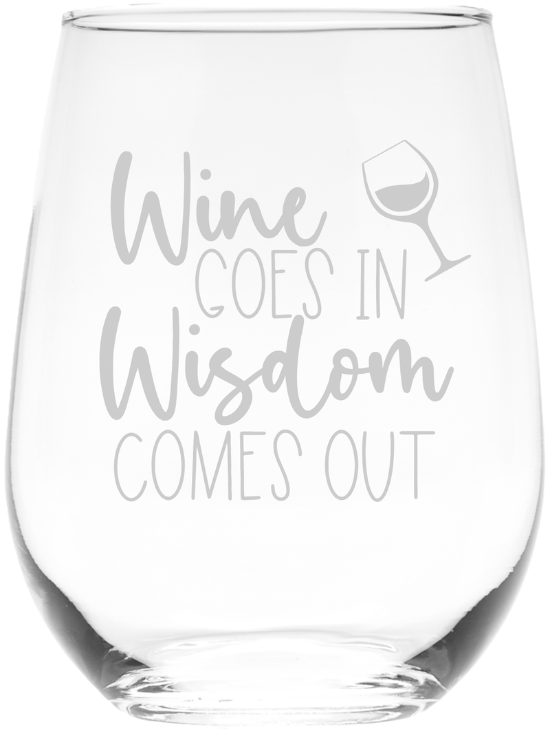 Wine Goes In Wisdom Comes Out Funny Stemless Wine Glass for Women and Men - 17 oz.