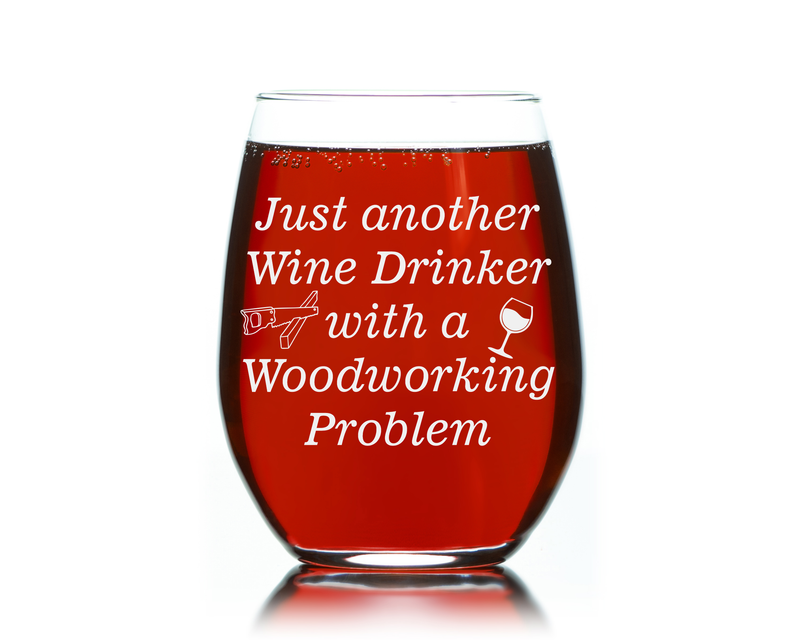 Just Another Wine Drinker With A Woodworking Problem Funny Stemless Wine Glass - 17 oz.