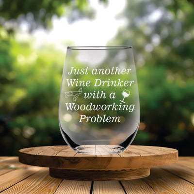 Just Another Wine Drinker With A Woodworking Problem Funny Stemless Wine Glass - 17 oz.