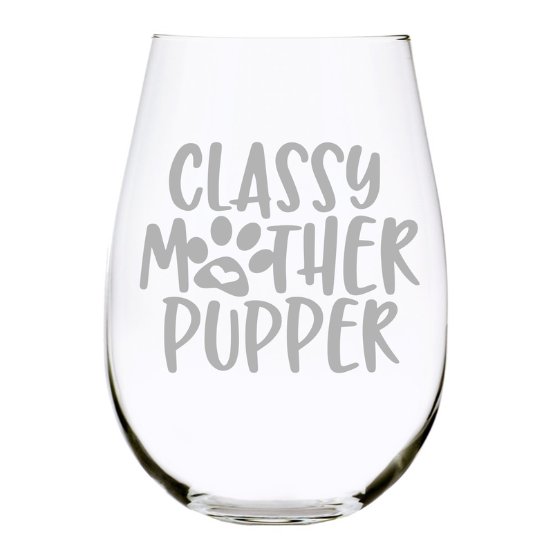Classy Mother Pupper stemless wine glass for dog lovers, 17 oz.
