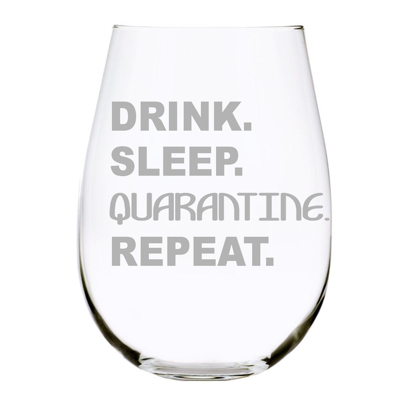 Drink. Sleep. Quarantine. Repeat 17oz. Lead Free Crystal stemless wine glass - Quarantine Survival