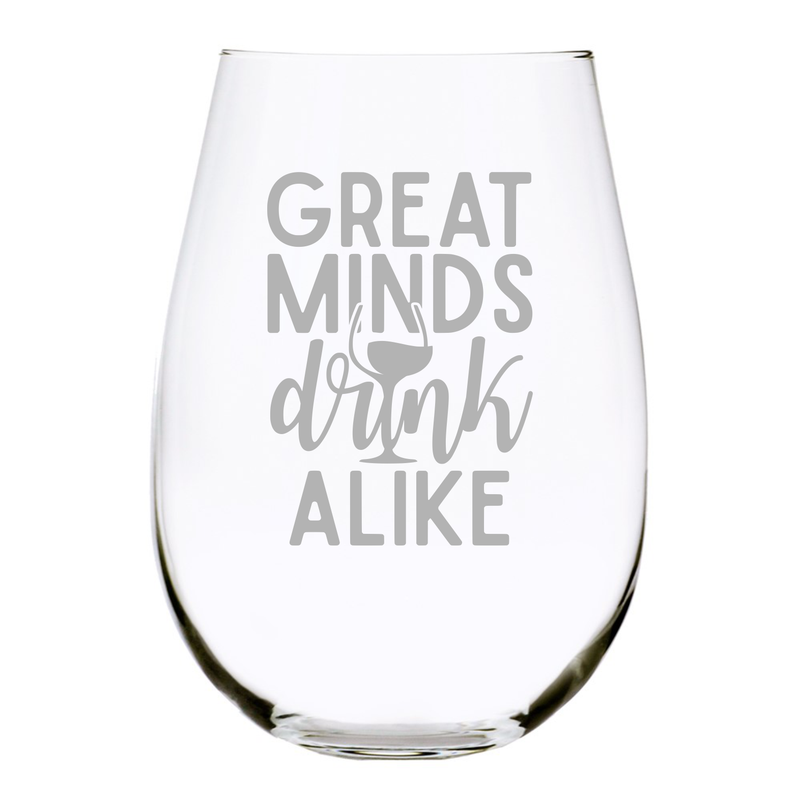 Great Minds drink Alike stemless wine glass, 17 oz.