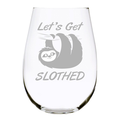 Lets Get Slothed stemless wine glass 17 oz. Lead Free Crystal