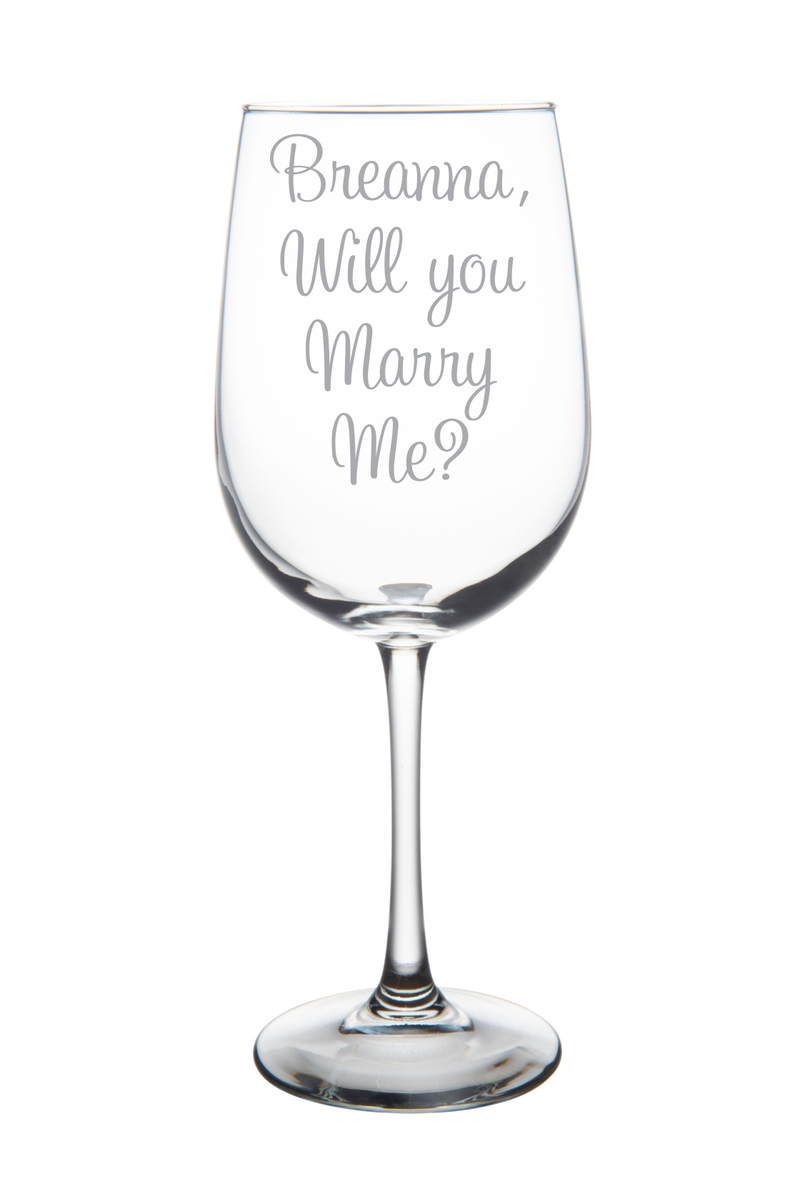 Will You Marry Me? Wine Glass, etched with name and font of your choice
