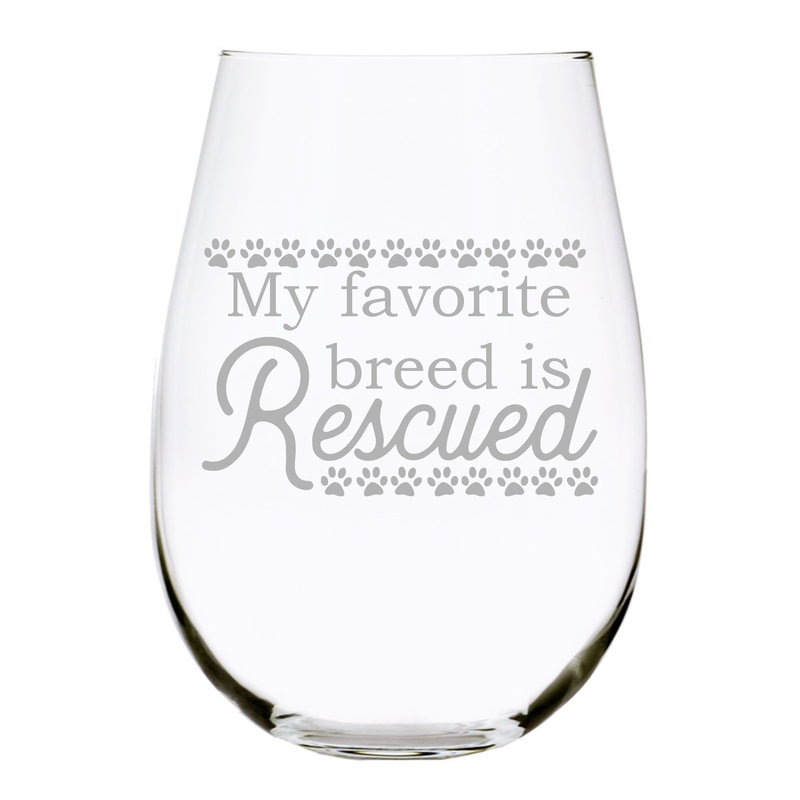 My favorite breed is Rescued stemless wine glass, 17 oz.. Gift for cat and dog lovers.