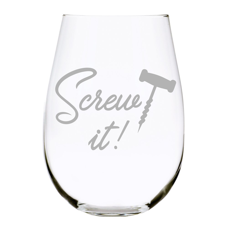 Screw It funny  stemless wine glass, 17 oz.