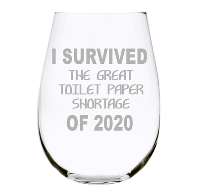 I survived the great TP shortage of 2020, 17oz. Lead Free Crystal stemless wine glass - Quarantine Survival