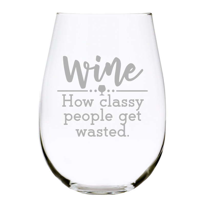 Wine How classy people get wasted stemless wine glass, 17 oz.